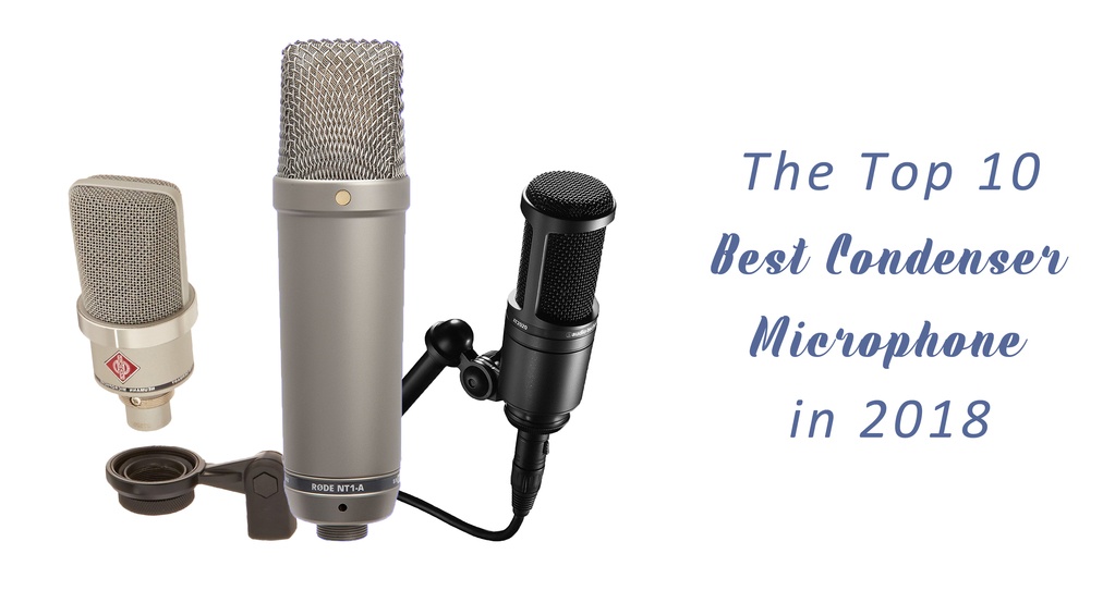 10 Best Condenser Microphones in 2019 - KB