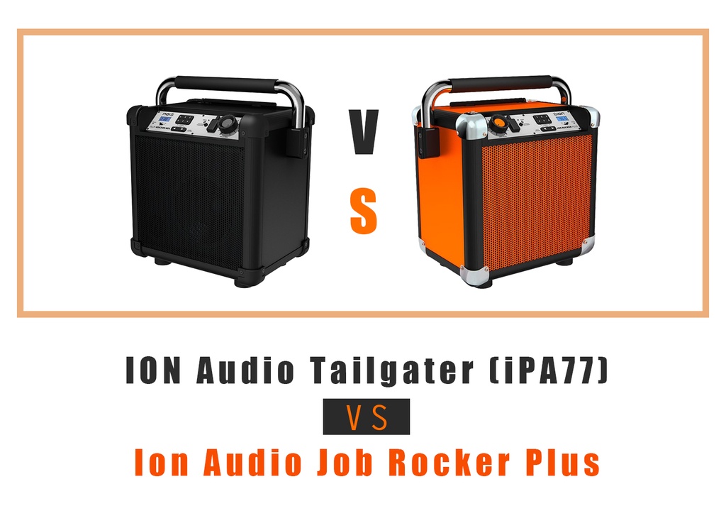 ION Audio Tailgater (iPA77) vs. ION Audio Job Rocker Plus